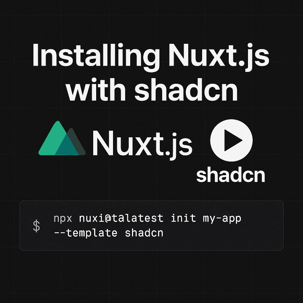 Installation Guide: Nuxt.js and ShadCN (Latest Version)